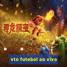 vto futebol ao vivo